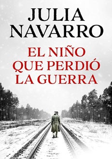 Portada del libro El niño que perdió la guerra de Julia Navarro